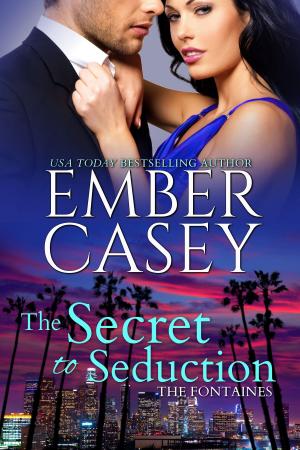 Cover of the book The Secret to Seduction by Ember Casey, Lucy Riot