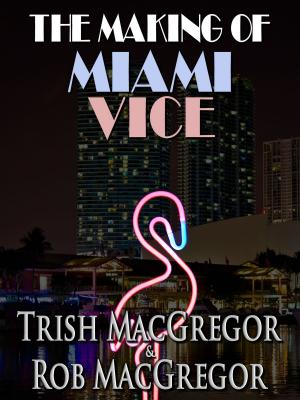 Book cover of The Making of Miami Vice