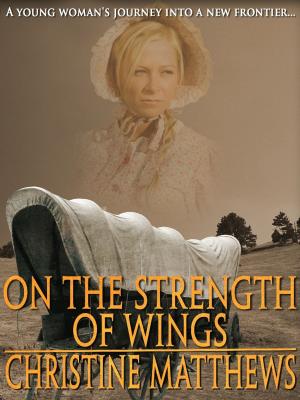 Cover of the book On the Strength of Wings by Melissa Scott