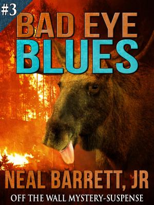 Cover of the book Bad Eye Blues by Neal Barrett, Jr.