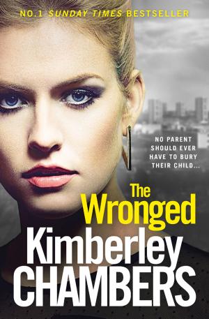 Book cover of The Wronged: No parent should ever have to bury their child...