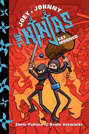 Cover of the book Joey and Johnny, the Ninjas: Get Mooned by Lincoln Peirce