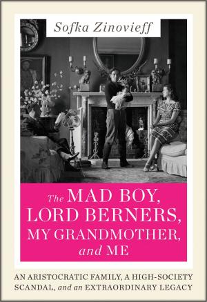 Cover of the book The Mad Boy, Lord Berners, My Grandmother, and Me by Jerome F Buting