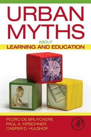 Cover of the book Urban Myths about Learning and Education by Pratima Bajpai