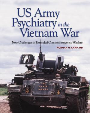 Cover of the book US Army Psychiatry in the Vietnam War: New Challenges in Extended Counterinsurgency Warfare by Jon T. Hoffman