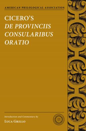 Cover of the book Cicero's De Provinciis Consularibus Oratio by Pieter Thyssen, Arnout Ceulemans
