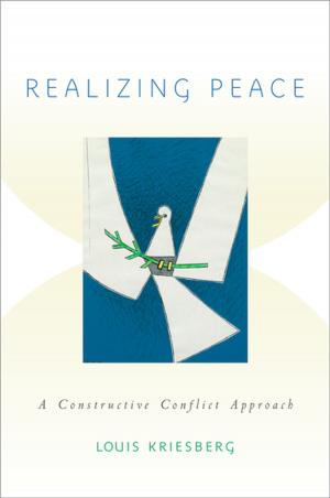 Cover of the book Realizing Peace by Todd J. Farchione, Christopher P. Fairholme, Christina L. Boisseau, Laura B. Allen, Jill T. Ehrenreich May, Kristen K. Ellard, David H. Barlow
