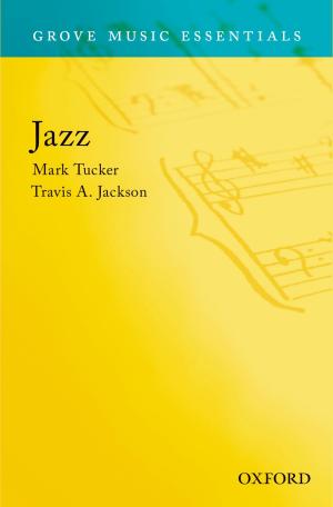 Cover of the book Jazz: Grove Music Essentials by Anthony J. Bellia Jr., Bradford R. Clark