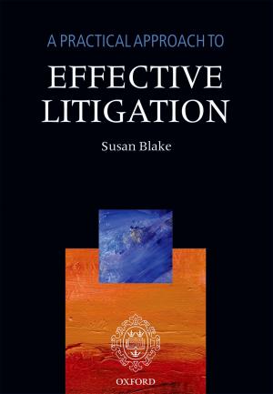 Cover of the book A Practical Approach to Effective Litigation by Pablo Spiller, Santiago Dellepiane, Herfried Wöss, Adriana San Román Rivera