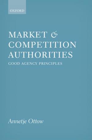 Cover of the book Market and Competition Authorities by Rowan Strong