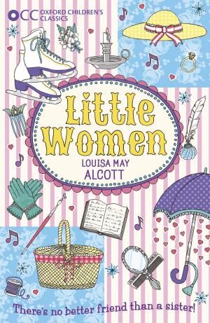 Cover of the book Oxford Children's Classics: Little Women by Joshua S. Walden