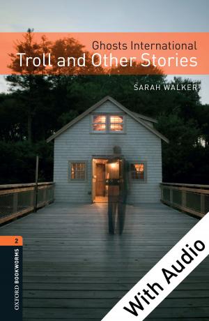 Cover of the book Ghosts International: Troll and Other Stories - With Audio Level 2 Oxford Bookworms Library by John Demos