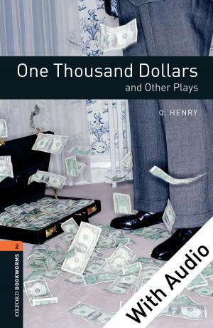 Cover of the book One Thousand Dollars and Other Plays - With Audio Level 2 Oxford Bookworms Library by 