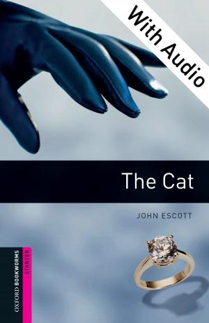 Cover of the book The Cat - With Audio Starter Level Oxford Bookworms Library by James P. Gibbs, Alvin R. Breisch, Peter K. Ducey, Glenn Johnson, Richard Bothner, the late John Behler