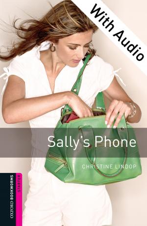 Cover of the book Sally's Phone - With Audio Starter Level Oxford Bookworms Library by Jacqueline Corcoran, Joseph Walsh