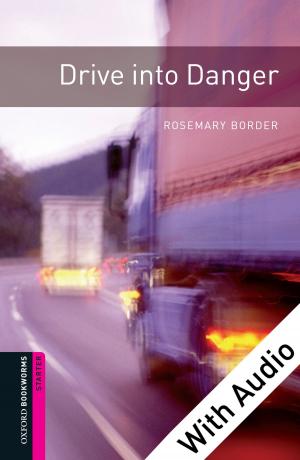 Cover of the book Drive into Danger - With Audio Starter Level Oxford Bookworms Library by 