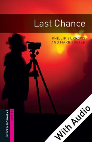 Cover of the book Last Chance - With Audio Starter Level Oxford Bookworms Library by Steven P. Miller