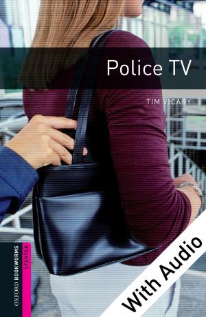 Cover of the book Police TV - With Audio Starter Level Oxford Bookworms Library by Tracey E. W. Laird