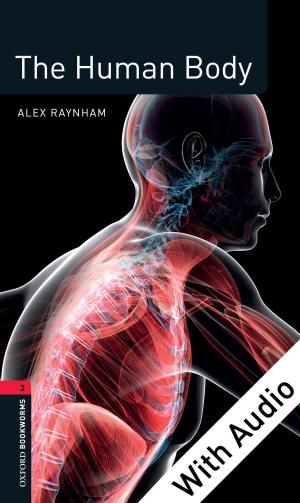 Cover of the book The Human Body - With Audio Level 3 Factfiles Oxford Bookworms Library by Kevin C. Elliott