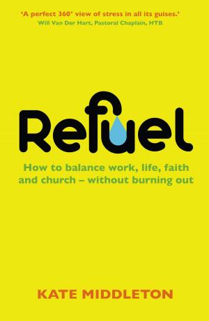 Book cover of Refuel: How to balance work, life, faith and church - without burning out