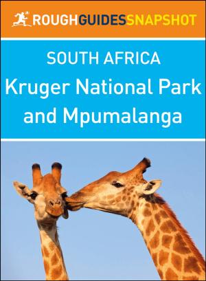 bigCover of the book Kruger National Park and Mpumalanga (Rough Guides Snapshot South Africa) by 