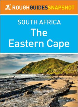 Cover of the book The Eastern Cape (Rough Guides Snapshot South Africa) by Berlitz