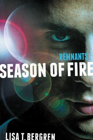 Cover of the book Remnants: Season of Fire by Catherine Stine