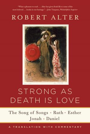 Cover of the book Strong As Death Is Love: The Song of Songs, Ruth, Esther, Jonah, and Daniel, A Translation with Commentary by Peter E. Meltzer