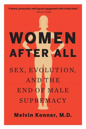 Cover of the book Women After All: Sex, Evolution, and the End of Male Supremacy by Bruce Alpine