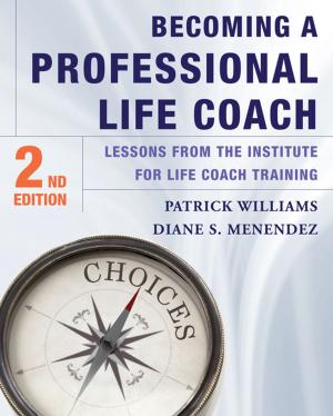 Book cover of Becoming a Professional Life Coach: Lessons from the Institute of Life Coach Training