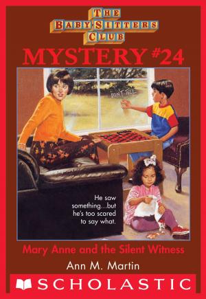 bigCover of the book The Baby-Sitters Club Mystery #24: Mary Anne and the Silent Witness by 