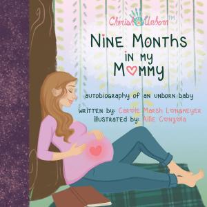 Cover of Nine Months in My Mommy: Autobiography of an Unborn Baby