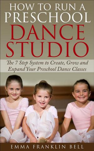Cover of the book How to Run a Preschool Dance Studio by Chris Hurst