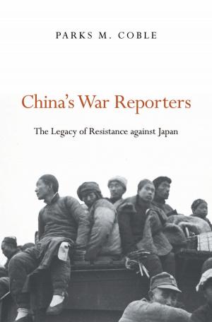 Cover of the book China's War Reporters by Xu Guoqi