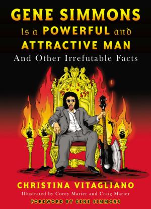 Cover of the book Gene Simmons Is a Powerful and Attractive Man by Chris Michaels
