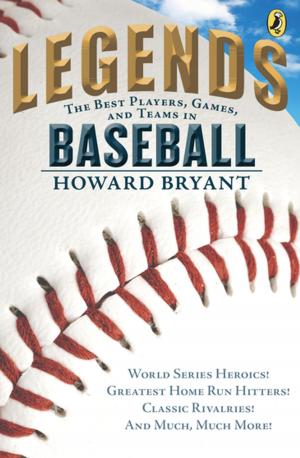 Cover of the book Legends: The Best Players, Games, and Teams in Baseball by Anna Dewdney