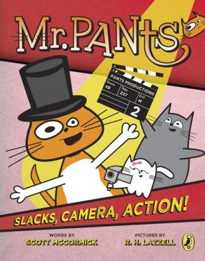 Cover of the book Mr. Pants: Slacks, Camera, Action! by Gail Herman, Who HQ