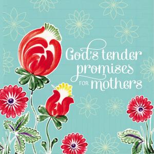Cover of the book God's Tender Promises for Mothers by R. Emmett Tyrrell