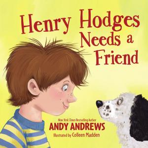 Cover of the book Henry Hodges Needs a Friend by Ted Dekker