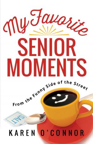 Cover of the book My Favorite Senior Moments by Tony Evans
