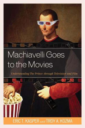 Cover of the book Machiavelli Goes to the Movies by Eric T. Kasper