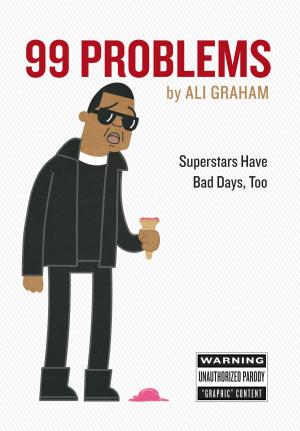Cover of the book 99 Problems by Sheila Lukins, Sarah Leah Chase, Julee Rosso