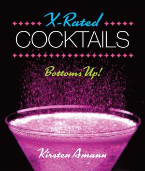 Cover of the book X-Rated Cocktails by Dan Consiglio, Brad DeMarea