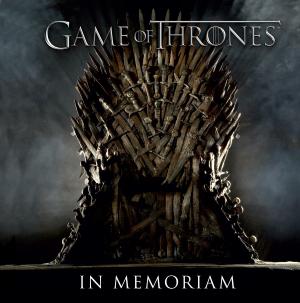 Cover of the book Game of Thrones: In Memoriam by Charles Foxgrover, Anne Kostick, Michael J. Pellowski