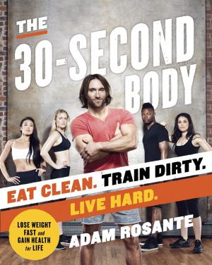 Cover of the book The 30-Second Body by 