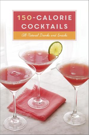 Cover of the book 150-Calorie Cocktails by Rebekah Peppler