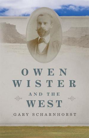 Cover of the book Owen Wister and the West by Mordecai Lee
