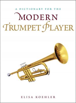 Cover of the book A Dictionary for the Modern Trumpet Player by Andrej Zwitter
