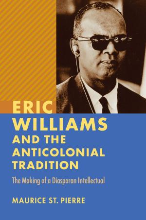 Cover of Eric Williams and the Anticolonial Tradition