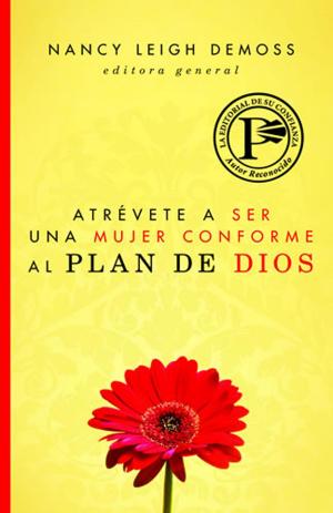 Book cover of Atrévete a ser una mujer conforme al plan de Dios